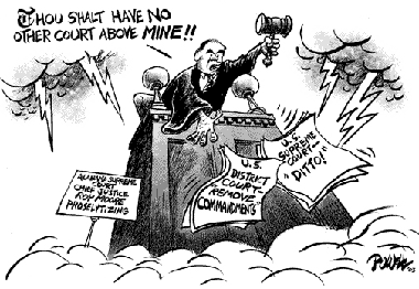 "Thou Shalt Have No Other Court Above Mine!!