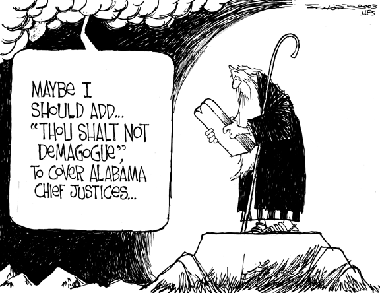 "Maybe I should Ad... 'Thou Shalt Not Demagogue', To Cover Alabama Chief Justices..."